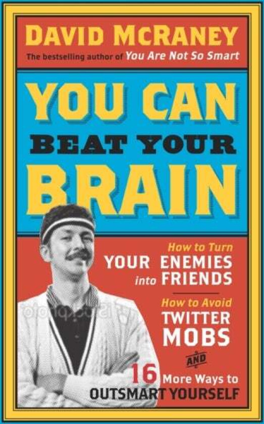 You Can Beat Your Brain av David McRaney