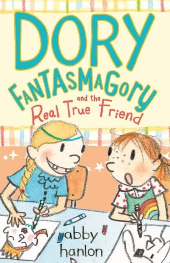 Dory Fantasmagory and the Real True Friend av Abby Hanlon