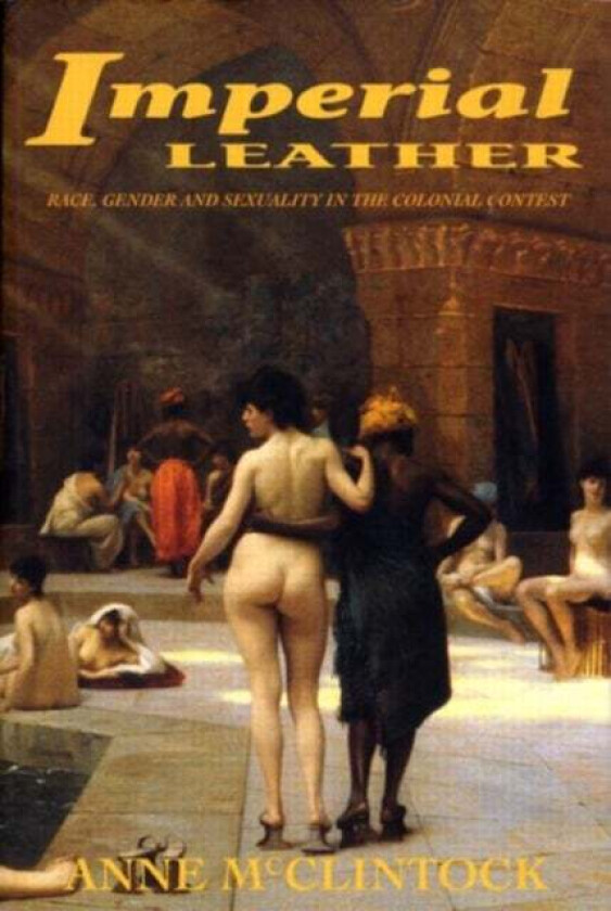 Imperial Leather av Anne Mcclintock