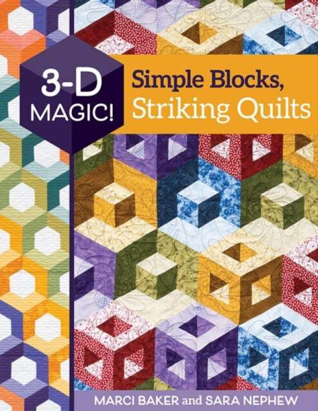 3-D Magic! Simple Blocks, Striking Quilts av Marci Baker, Sara Nephew