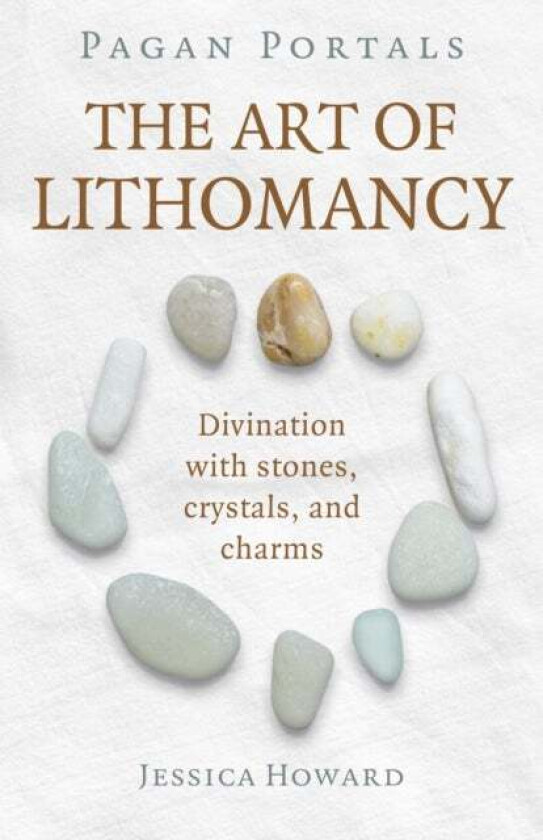 Pagan Portals - The Art of Lithomancy av Jessica Howard