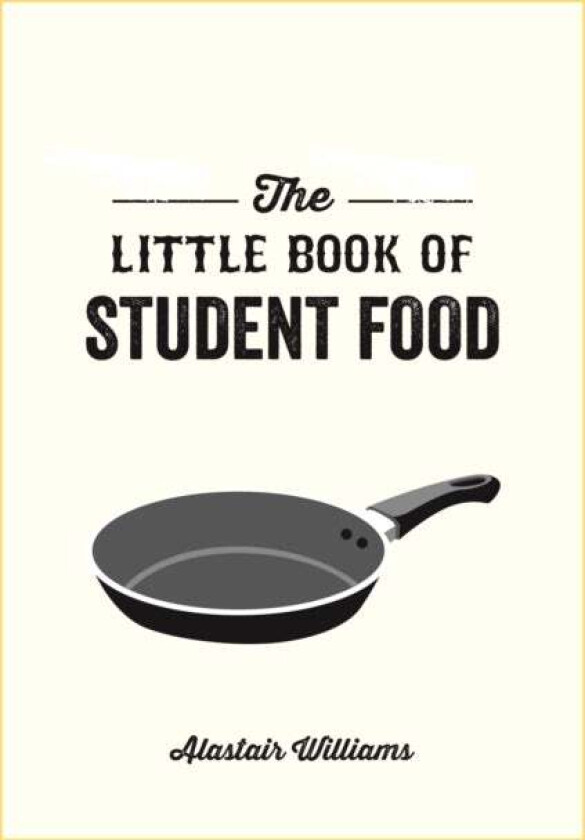 The Little Book of Student Food av Alastair Williams