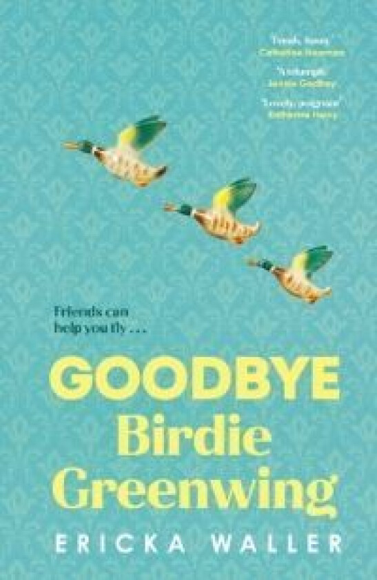 Goodbye Birdie Greenwing av Ericka Waller
