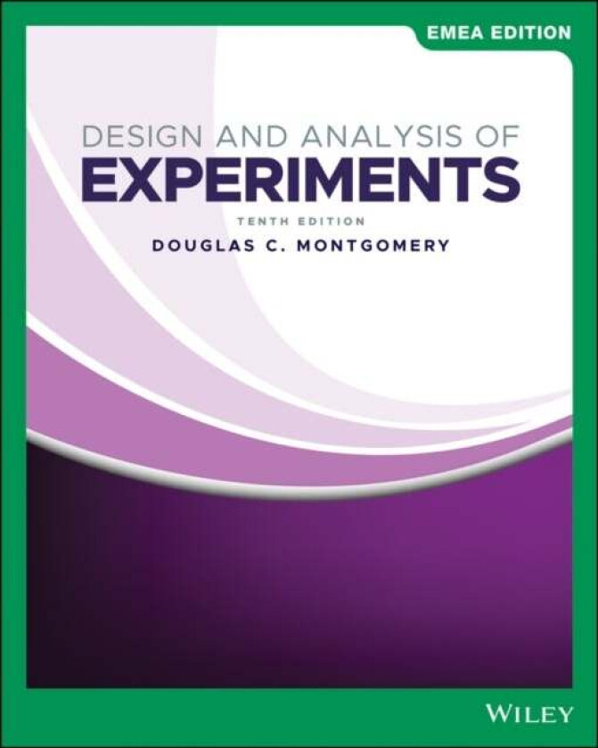 Design and Analysis of Experiments av Douglas C. (Georgia Institute of Technology) Montgomery