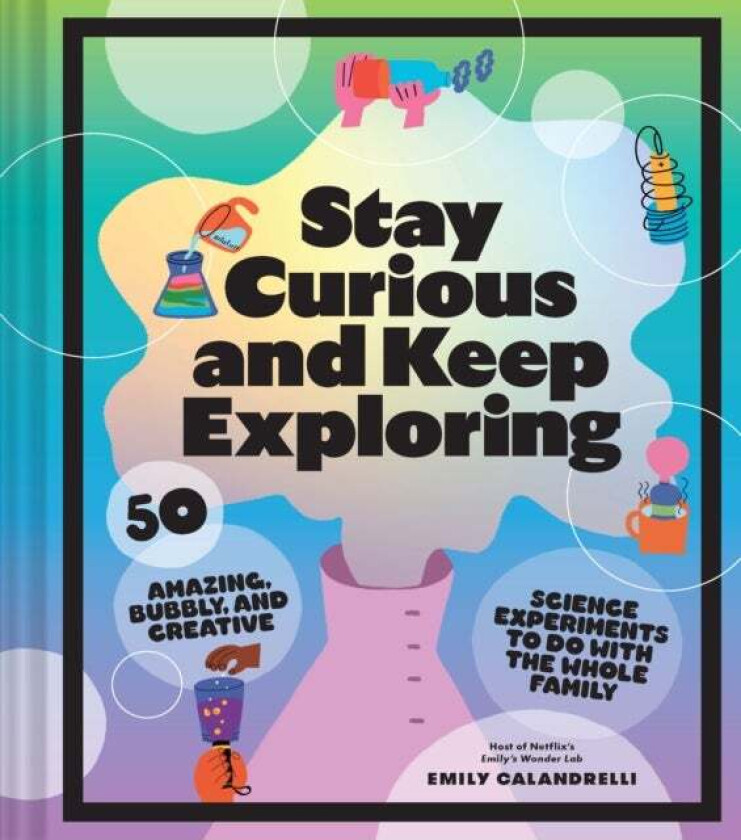 Stay Curious and Keep Exploring av Emily Calandrelli