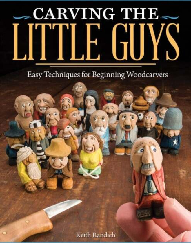 Carving the Little Guys av Keith Randich