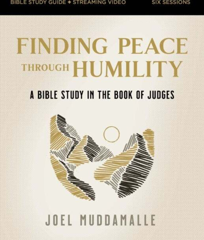 Finding Peace Through Humility Bible Study Guide Plus Streaming Video Av Joel Muddamalle