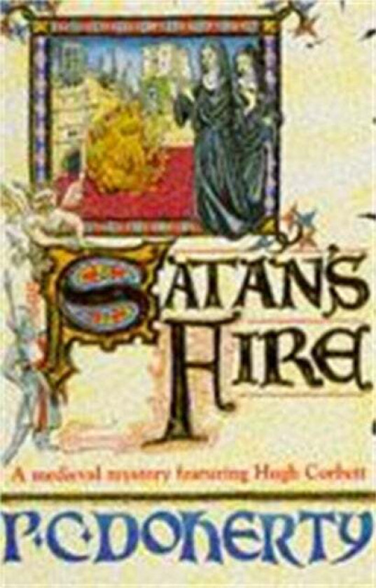 Satan's Fire (Hugh Corbett Mysteries, Book 9) av Paul Doherty