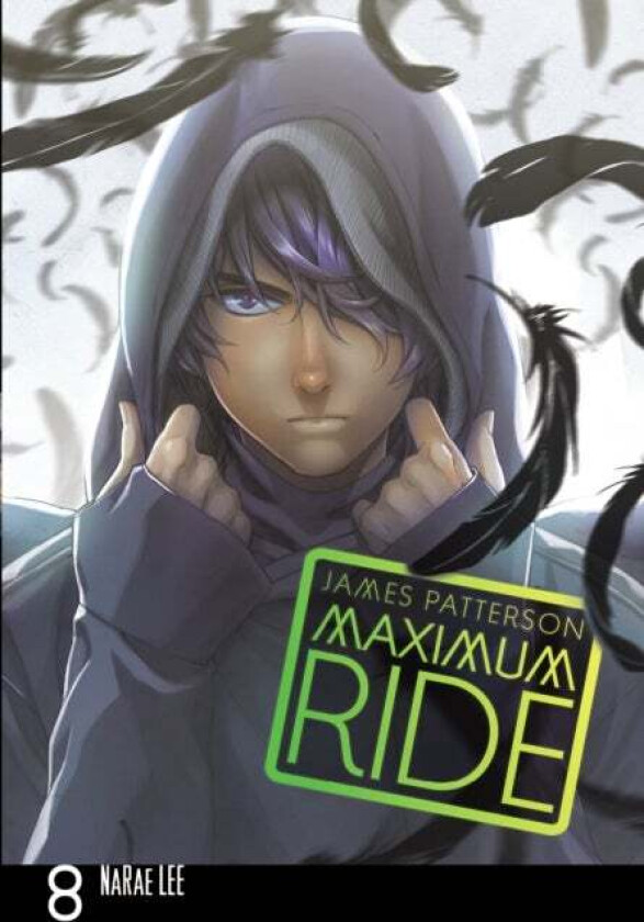Maximum Ride: Manga Volume 8 av James Patterson