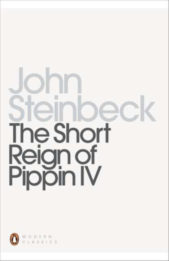 The Short Reign of Pippin IV av Mr John Steinbeck