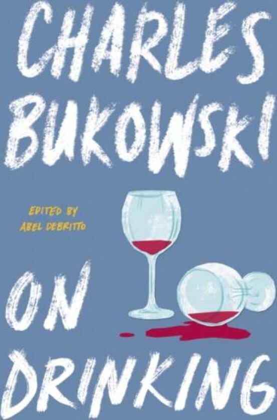 On Drinking av Charles Bukowski