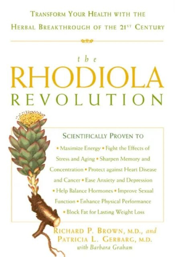 The Rhodiola Revolution av Richard P. Brown, Patricia L. Gerbarg, Barbara Graham