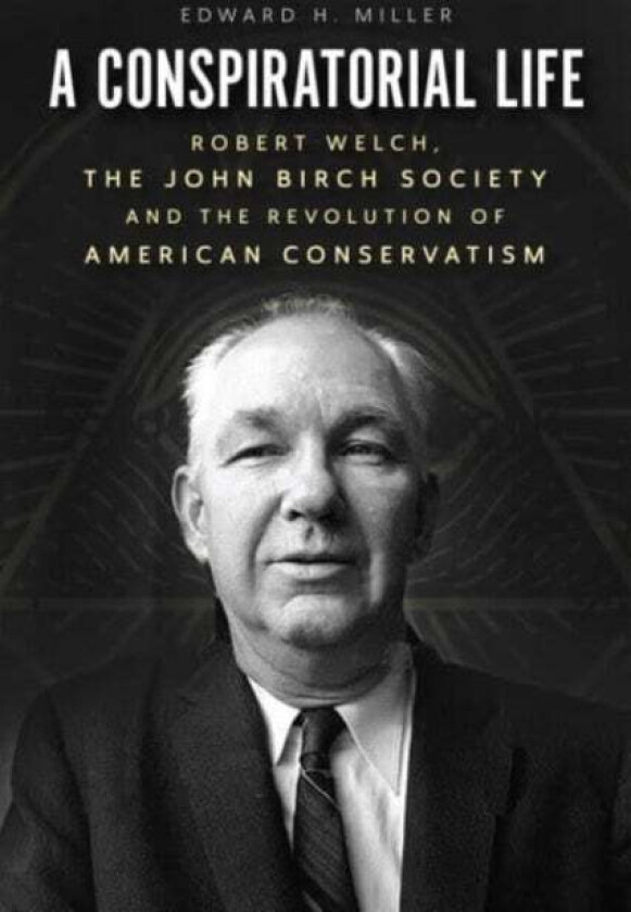A Conspiratorial Life av Edward H Miller