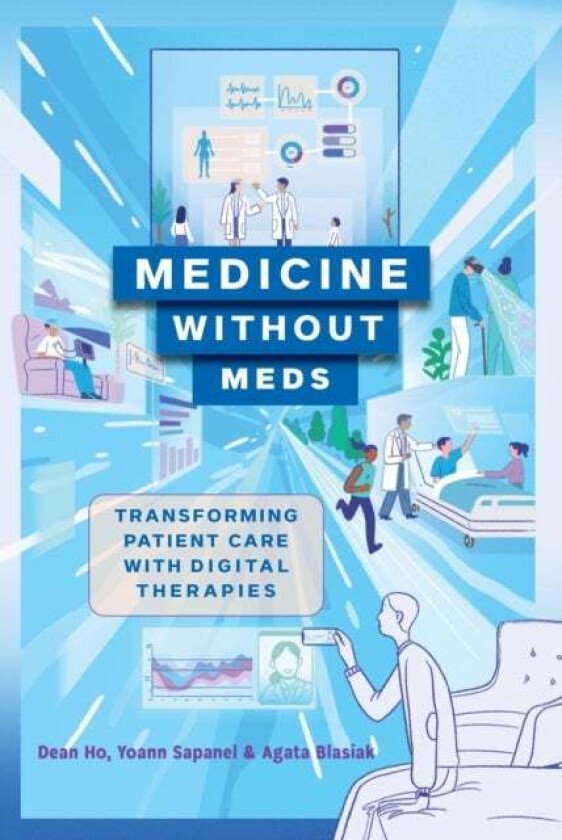 Medicine without Meds av Dean Ho, Yoann Sapanel, Agata Blasiak