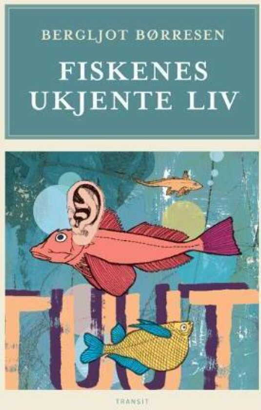 Fiskenes ukjente liv av Bergljot Børresen