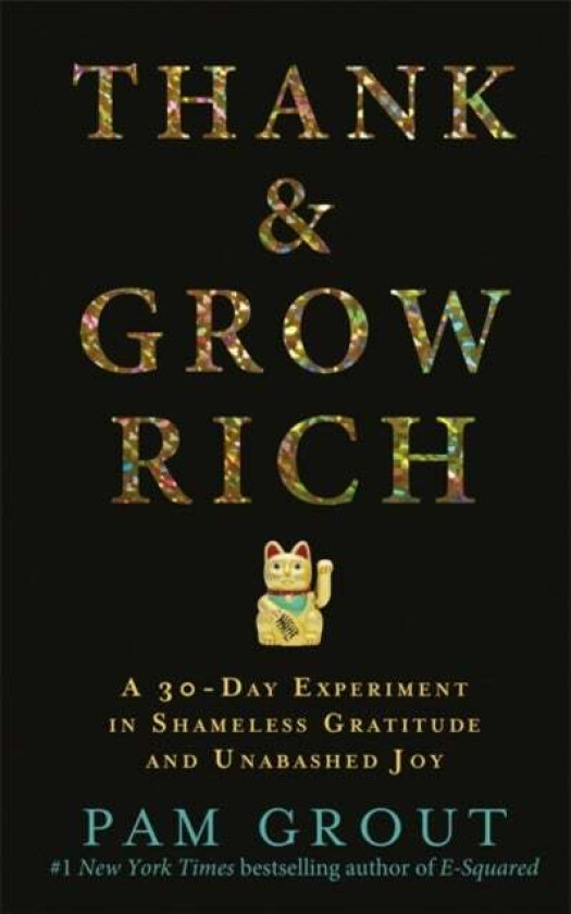 Thank & Grow Rich av Pam Grout