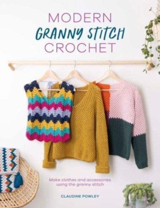 Modern Granny Stitch Crochet av Claudine Powley