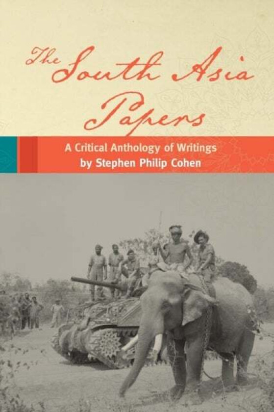The South Asia Papers av Stephen P. Cohen