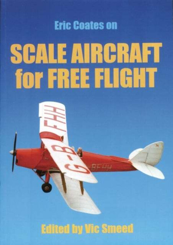 Scale Aircraft for Free Flight av Eric Coates