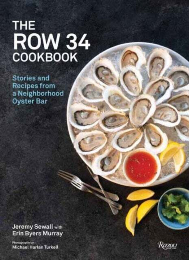 The Row 34 Cookbook av Jeremy Sewall, Erin Byers Murray