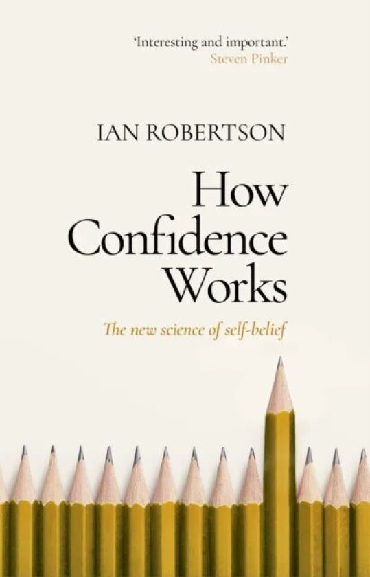 How Confidence Works av Ian Robertson