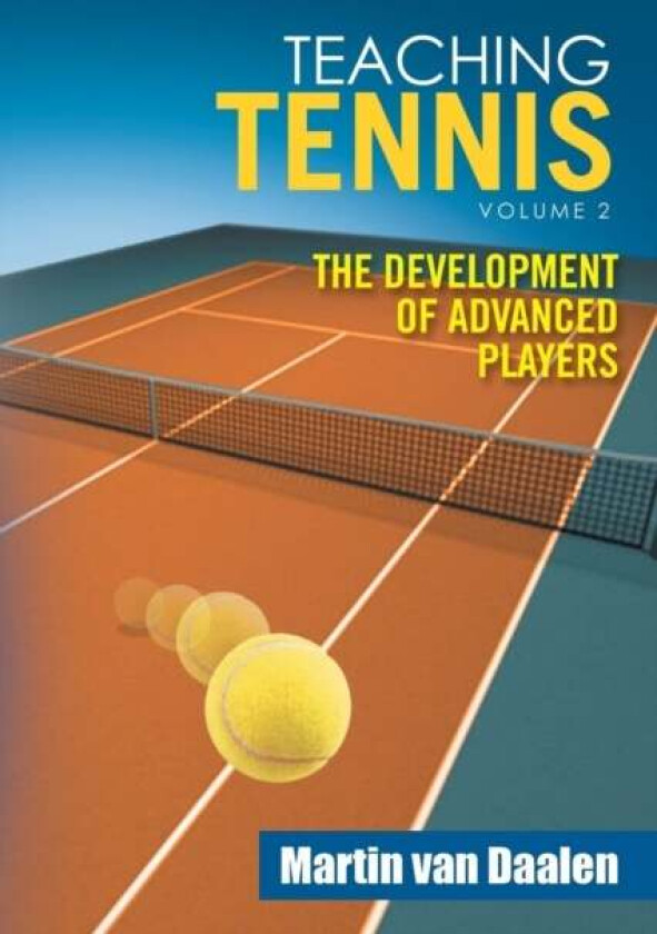 Teaching Tennis Volume 2 av Martin Van Daalen