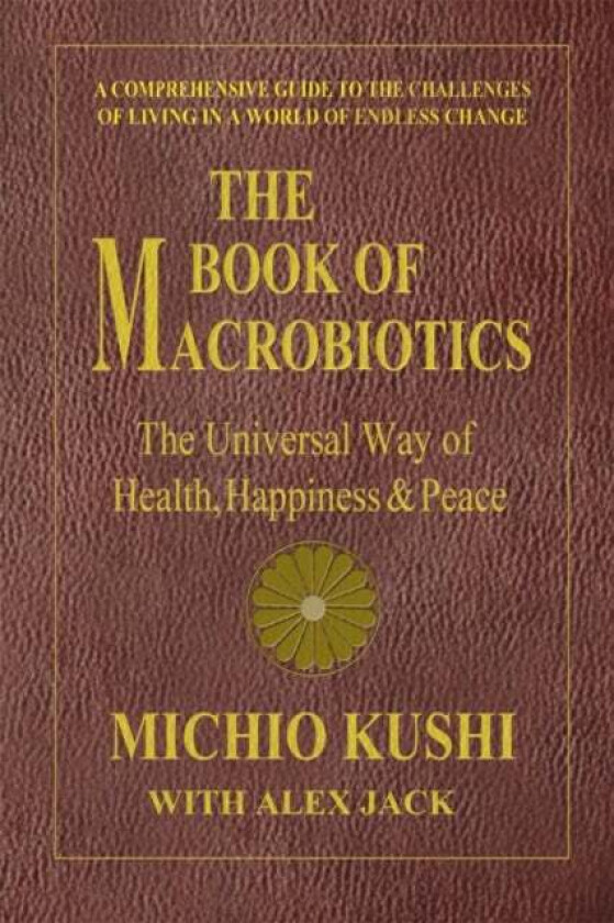 Book of Macrobiotics av Michio (Michio Kushi) Kushi, Alex (Alex Jack) Jack