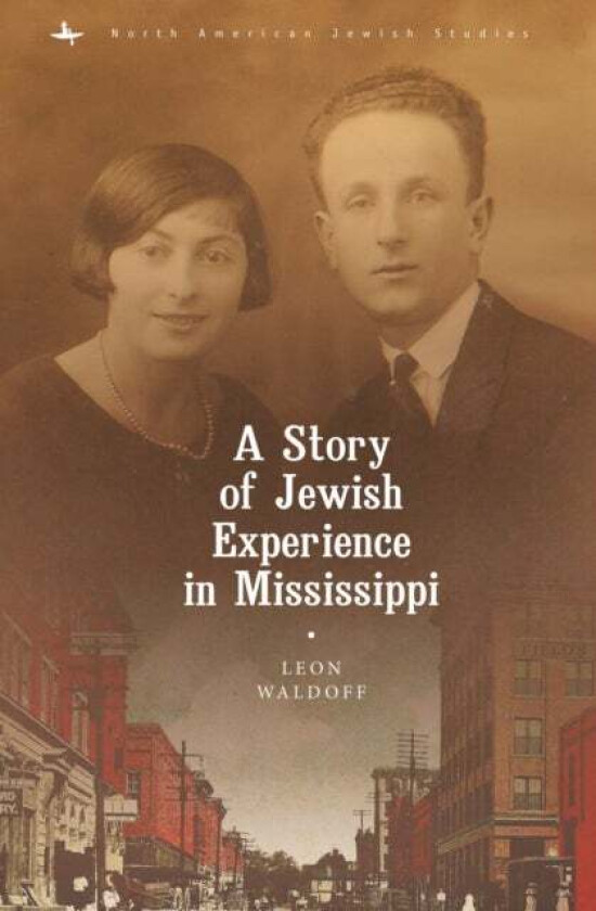 A Story of Jewish Experience in Mississippi av Leon Waldoff