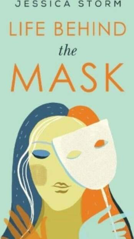 Life Behind The Mask av Jessica Storm