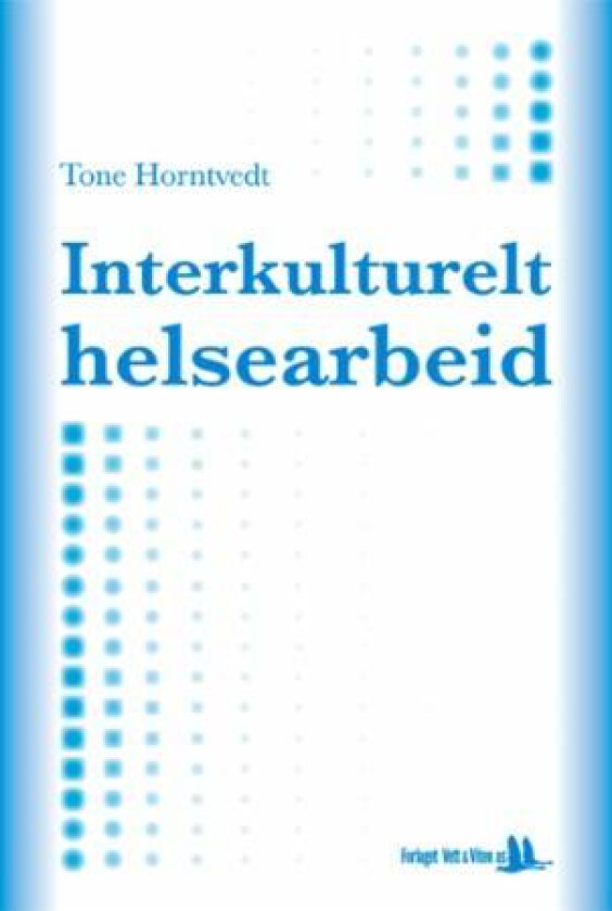 Interkulturelt helsearbeid av Tone Horntvedt