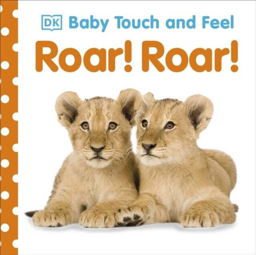 Baby Touch and Feel Roar! Roar! av DK