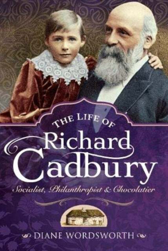 The Life of Richard Cadbury av Diane Wordsworth