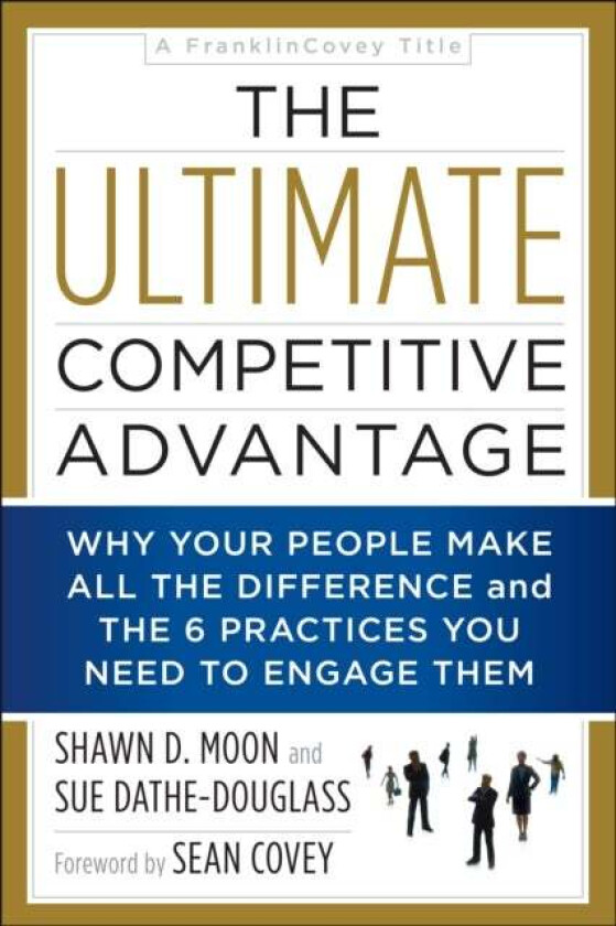 The Ultimate Competitive Advantage av Sue Dathe-Douglass, Shawn D Moon