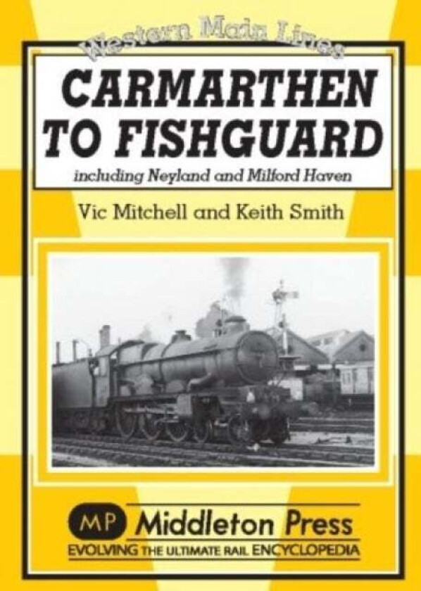 Carmarthen to Fishguard av Vic Mitchell, Keith Smith