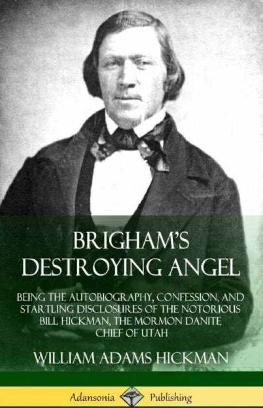 Brigham's Destroying Angel av William Adams Hickman