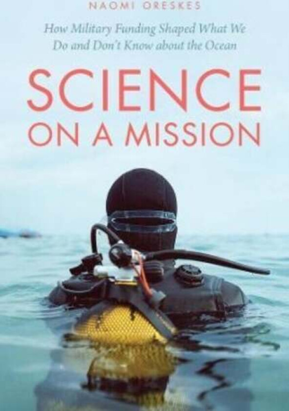 Science on a Mission av Naomi Oreskes