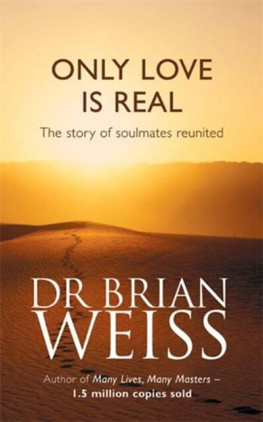 Only Love Is Real av Dr. Brian Weiss
