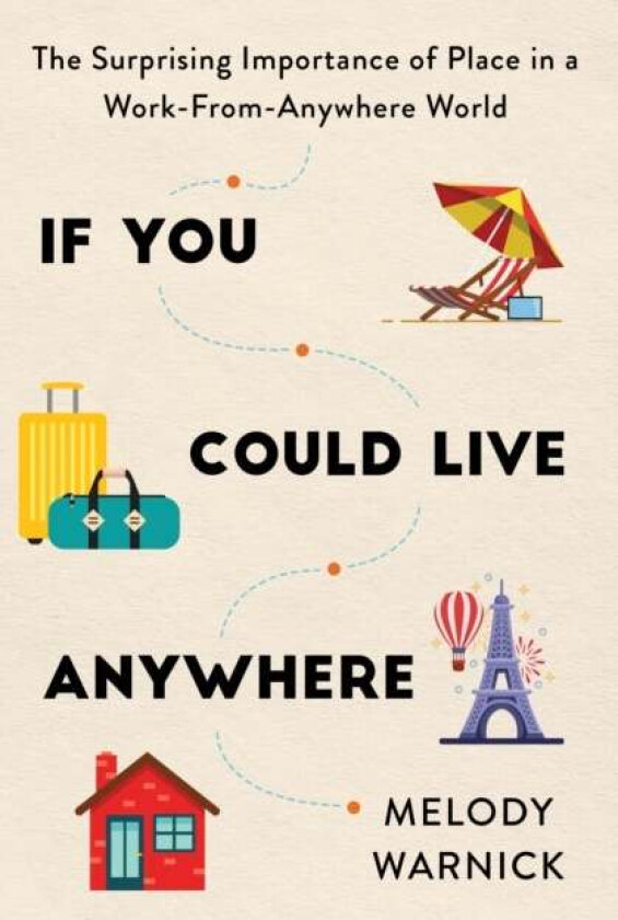 If You Could Live Anywhere av Melody Warnick