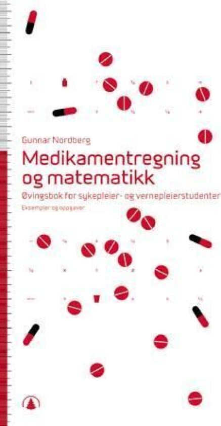 Medikamentregning og matematikk av Gunnar Nordberg