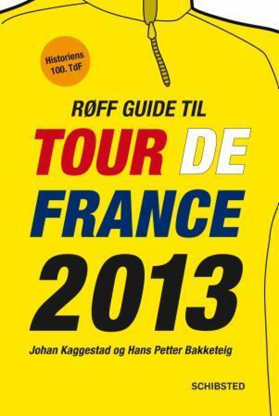 Røff guide til Tour de France 2013 av Hans Petter Bakketeig, Johan Kaggestad