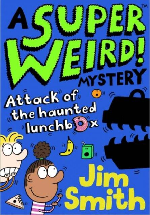 A Super Weird! Mystery: Attack of the Haunted Lunchbox av Jim Smith