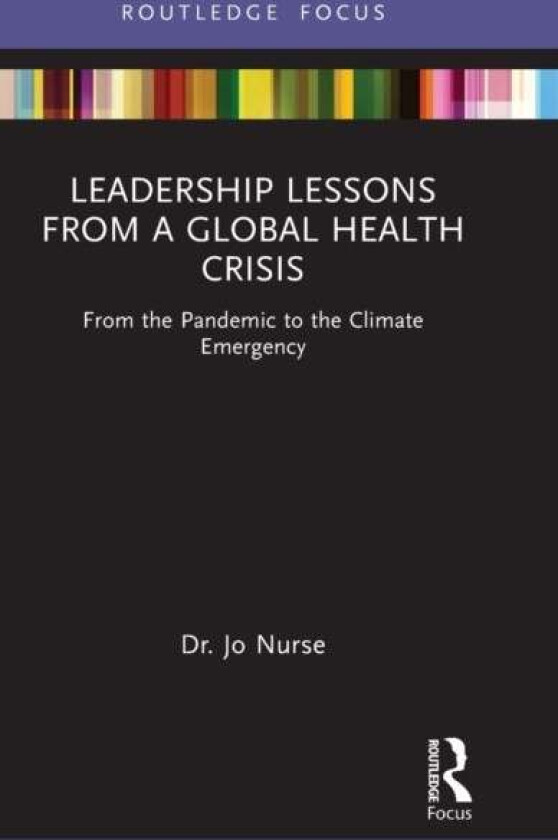 Leadership Lessons from a Global Health Crisis av Jo Nurse