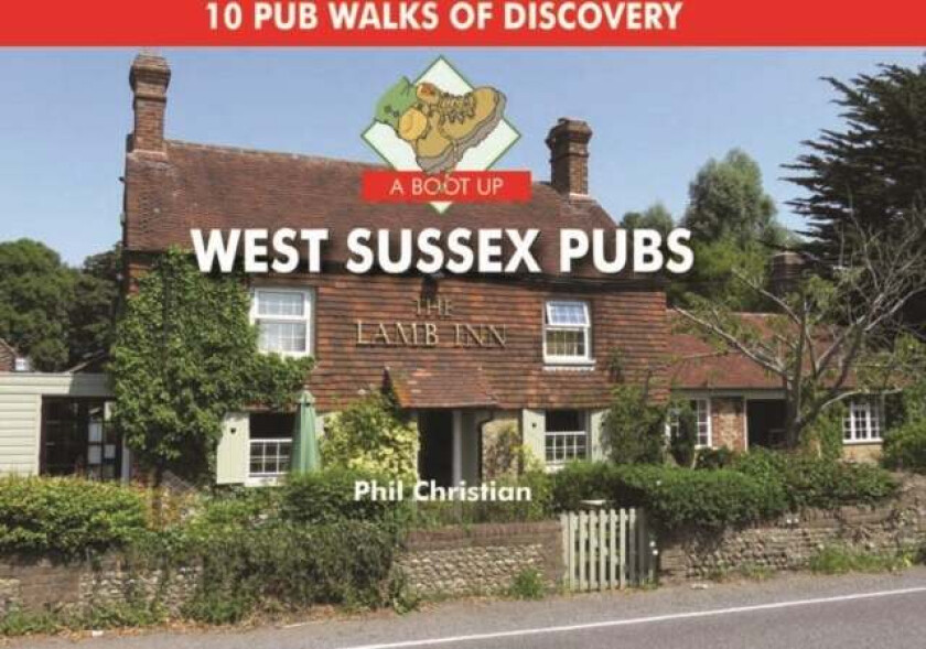 A Boot Up West Sussex Pubs av Philip Christian