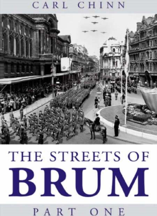 The Streets of Brum av Carl Chinn
