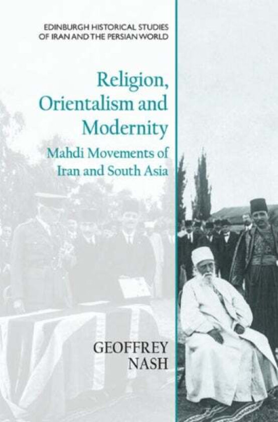 Religion, Orientalism and Modernity av Geoffrey Nash