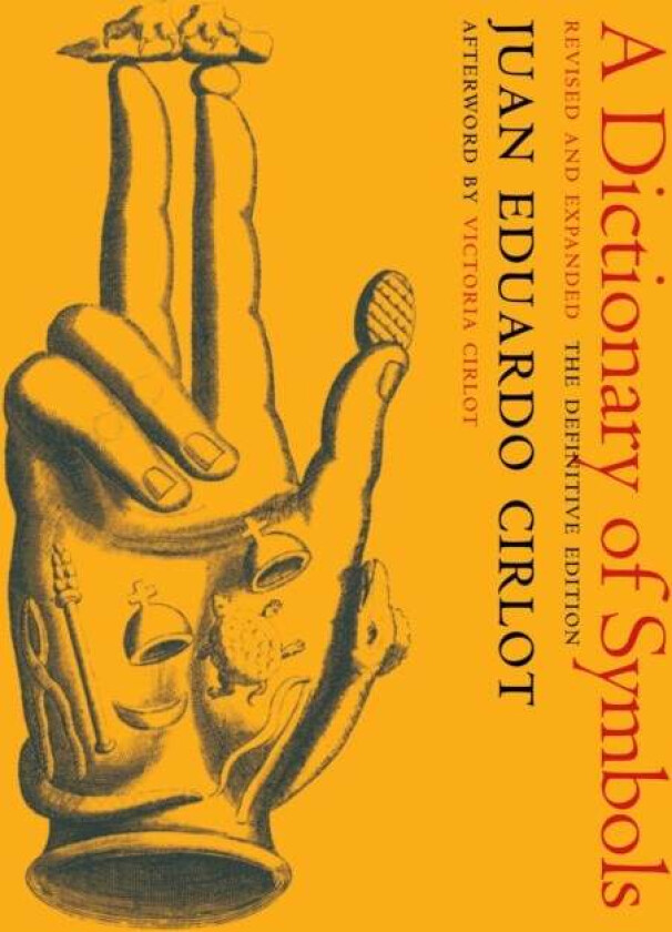 A Dictionary of Symbols av Juan Eduardo Cirlot
