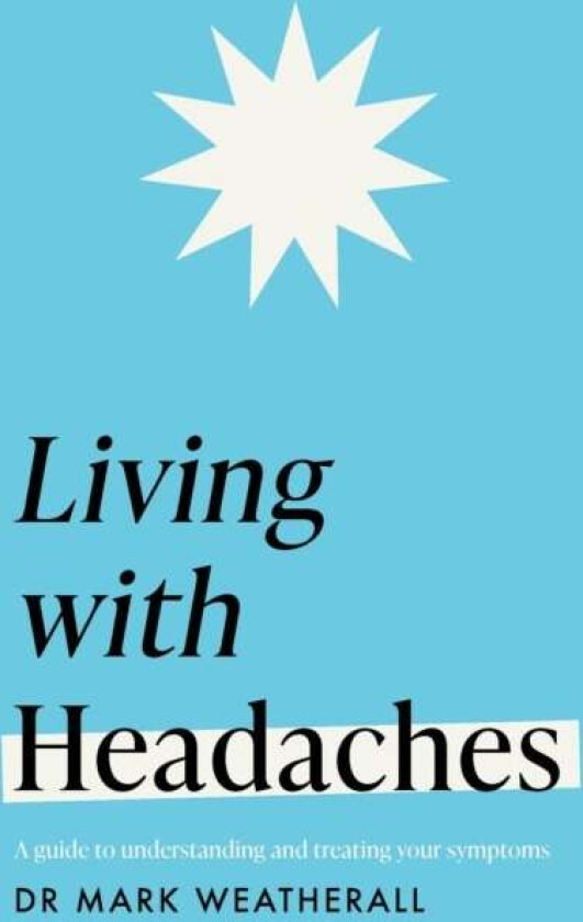 Living with Headaches (Headline Health series) av Mark Weatherall