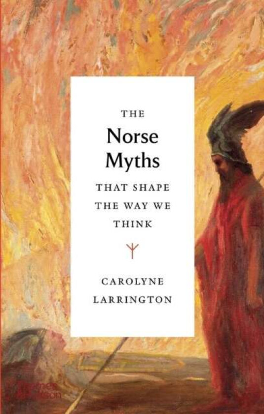 The Norse Myths That Shape the Way We Think av Carolyne Larrington