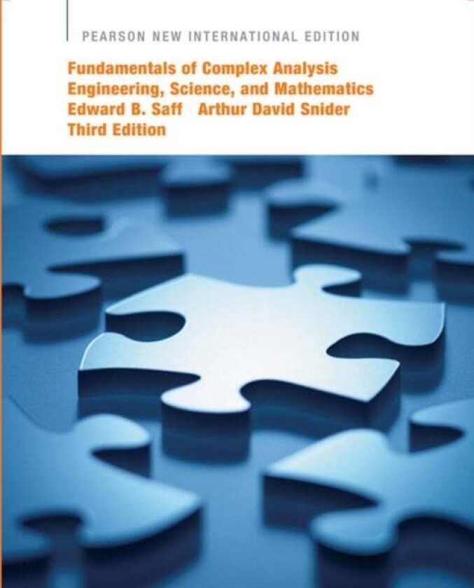 Fundamentals of Complex Analysis with Applications to Engineering, Science, and Mathematics av Edward Saff, Arthur Snider