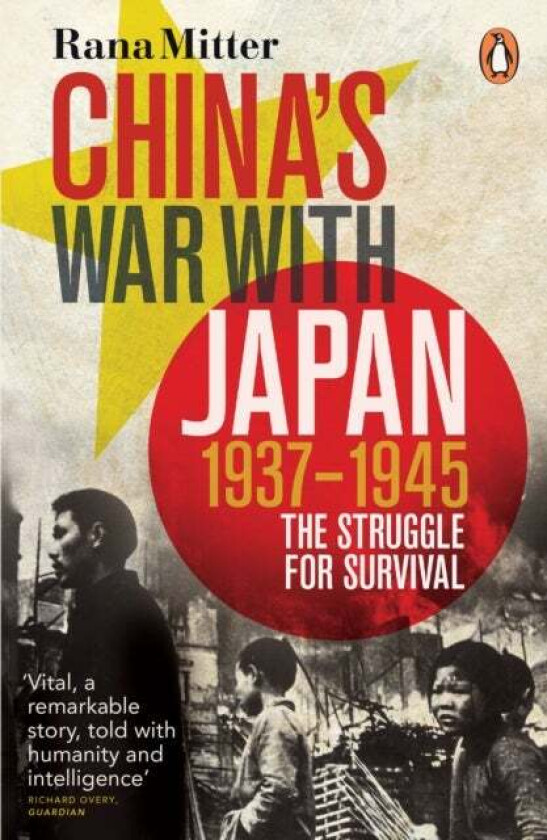 China's War with Japan, 1937-1945 av Rana Mitter